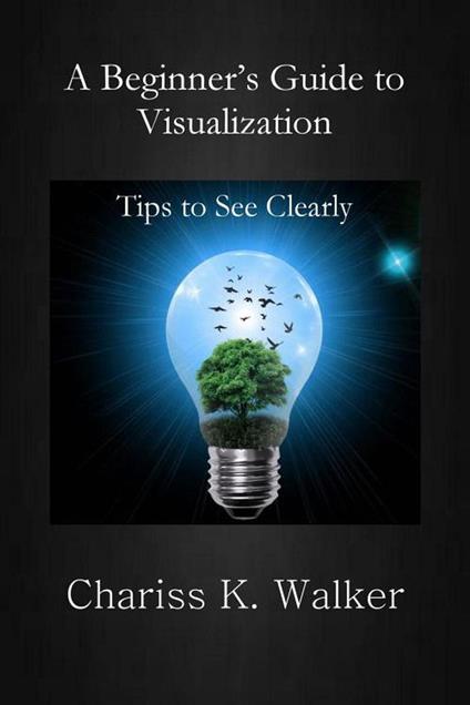 A Beginner's Guide to Visualization: Tips to See Clearly