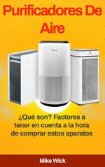 Purificadores De Aire: ¿Qué son? Factores a tener en cuenta a la hora de comprar estos aparatos