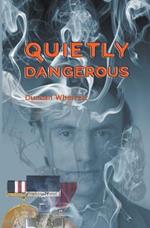 Quietly Dangerous