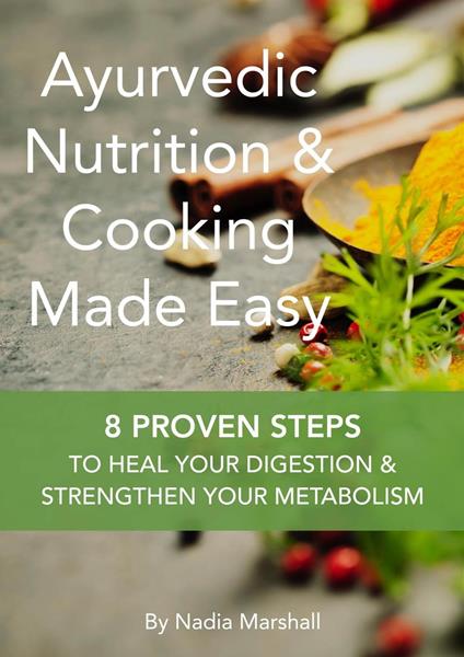 Ayurvedic Nutrition & Cooking Made Easy