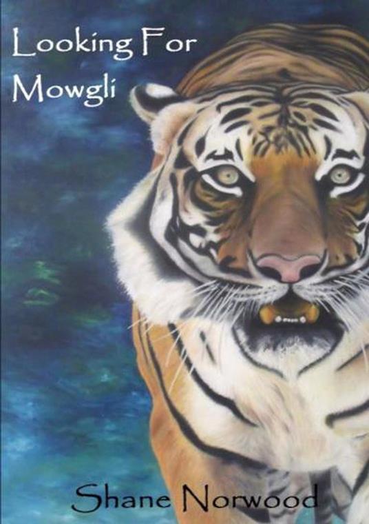 Looking for Mowgli - Shane Norwood - ebook