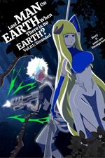 Last Man On Earth When There Is No Earth? (Light novel): Vol. 01: Stranded