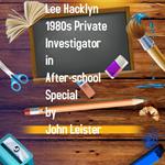 Lee Hacklyn 1980s Private Investigator in After-school Special