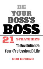 Be Your Boss's Boss