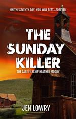 The Sunday Killer: The Case Files of Heather Moody