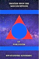 Treatise Upon The Misconceptions of Narcissism