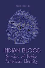 Indian Blood Survival of Native American Identity