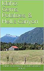 Idaho: Gems, Potatoes, and Hell's Canyon
