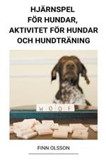 Hjarnspel foer Hundar, Aktivitet foer Hundar och Hundtraning