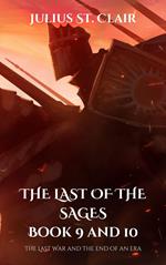 The Last of the Sages Book 9 and 10