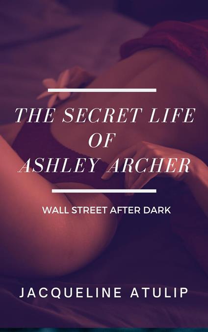 The Secret Life of Ashley Archer