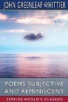 Poems Subjective and Reminiscent (Esprios Classics)
