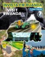 INVISTA EM RUANDA - VISIT RWANDA - Celso Salles: Colecao Invista Em Africa