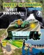 INVEST IN RWANDA - VISIT RWANDA - Celso Salles: Invest in Africa Collection