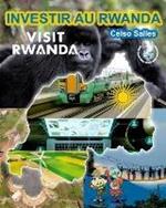 INVESTIR AU RWANDA - VISIT RWANDA - Celso Salles: Collection Investir En Afrique