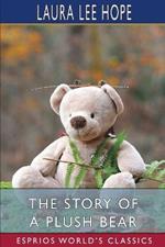 The Story of a Plush Bear (Esprios Classics): Illustrated by Harry L. Smith