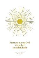 Vertrouwen op God als je het moeilijk hebt: A Love God Greatly Dutch Bible Study Journal