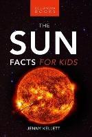 The Sun: Facts for Kids: 100+ Amazing Facts, Photos, Quiz and More