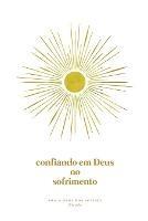 Confiando em Deus no Sofrimento: A Love God Greatly Portuguese (European) Bible Study Journal