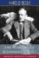 The Mirrors of Downing Street (Esprios Classics): Some Political Reflections