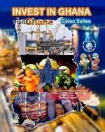 INVEST IN GHANA - VISIT GHANA - Celso Salles: Invest in Africa Collection