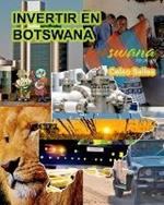 INVERTIR EN BOTSWANA - Visit Botswana - Celso Salles: Coleccion Invertir en Africa