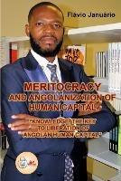 MERITOCRACY AND ANGOLANIZATION OF HUMAN CAPITAL - Flavio Januario: Knowledge, the Key to Liberation of Angolan Human Capital