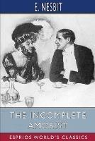 The Incomplete Amorist (Esprios Classics): Illustrated