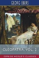Cleopatra, Vol. 2 (Esprios Classics): Translated by Mary J. Safford