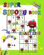 Super Sudoku Book for smart kids: Brain power puzzles book for kids! 4x4 very easy sudoku for beginners.