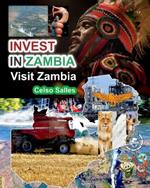 INVEST IN ZAMBIA - Visit Zambia - Celso Salles: Invest in Africa Collection