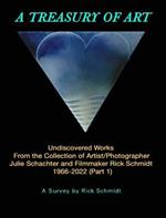 A TREASURY OF ART--Undiscovered Works 1966-2022: 1st Edition, 8
