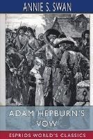 Adam Hepburn's Vow (Esprios Classics): A Tale of Kirk and Covenant