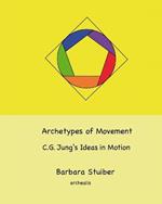 Archetypes of Movement.: C.G. Jung's Ideas in Motion