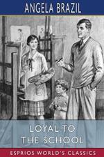 Loyal to the School (Esprios Classics): Illustrated by H. L. Bacon