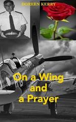 On a Wing and a Prayer: Pathway to the Moon: and other Inspiring and touching stories