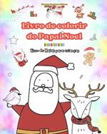 Livro de colorir do Papai Noel Livro de Natal para crian?as Ador?veis desenhos de inverno e Papai Noel para curtir: Desenhos divertidos de Natal para estimular a criatividade e o aprendizado