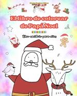 El libro de colorear de Pap? Noel: Libro navide?o para ni?os Adorables dibujos de invierno y Pap? Noel para disfrutar: Divertidos dise?os navide?os para estimular la creatividad y el aprendizaje