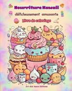 Nourriture Kawaii d?licieusement amusante Livre de coloriage Dessins kawaii mignons pour les amateurs de nourriture: Images gastronomiques d'art kawaii pour la d?tente et la cr?ativit?