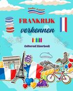 Frankrijk verkennen - Cultureel kleurboek - Creatieve ontwerpen van Franse symbolen: Iconen van de Franse cultuur komen samen in een verbazingwekkend kleurboek