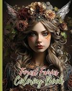 Forest Fairies Coloring Book For Kids: A Collection of Fantasy Coloring Pages with Forest Fairies, Forest Designs Book