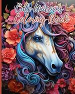 Cute Unicorns Coloring Book: A Coloring Book For Girls Who loves Unicorn, Lovely Unicorn Designs for Kids