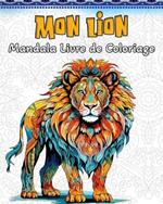 Lion Livre de Coloriage: 60 Beaux Lions Mandala Motifs pour Soulager le Stress et se Détendre