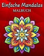 Einfache Mandalas: Malbuch mit 60 einfachen Mandala-Mustern für Kinder und Erwachsene