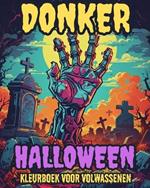Donker Halloween: Horrorkleurboek voor volwassenen met enge wezens: Angstaanjagende pompoenwezens, huiveringwekkende vogelverschrikkers en meer