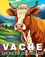 Vache Livre de Coloriage: Superbes Images à Colorier et à Détendre