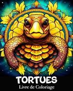 Tortues Livre de Coloriage: 50 Magnifiques Images de Mandalas à Colorier et à Détendre