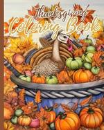 Thanksgiving Coloring Book: Coloring Book to Celebrate the Harvest Season, Fall Themed Simple Coloring Book