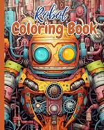 Robot Coloring Book: Coloring Book for Awesome Robots, Simple Robots Coloring Pages