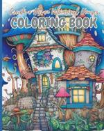 Creative Haven Whimsical Houses Coloring Book: A Coloring Book and a Colorful Journey Into a Whimsical Houses